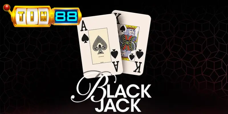 Blackjack Tin88 – Trải Nghiệm Đỉnh Cao và Cơ Hội Thưởng Lớn
