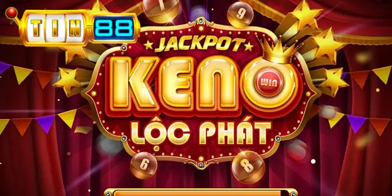 Keno Lộc Phát – Sảnh Chơi Thu Hút Thành Viên Nhất Hiện Nay